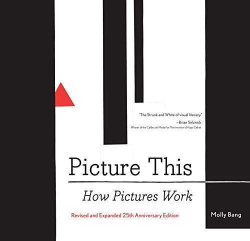 Book cover of Picture This: How Pictures Work by Molly Bang
